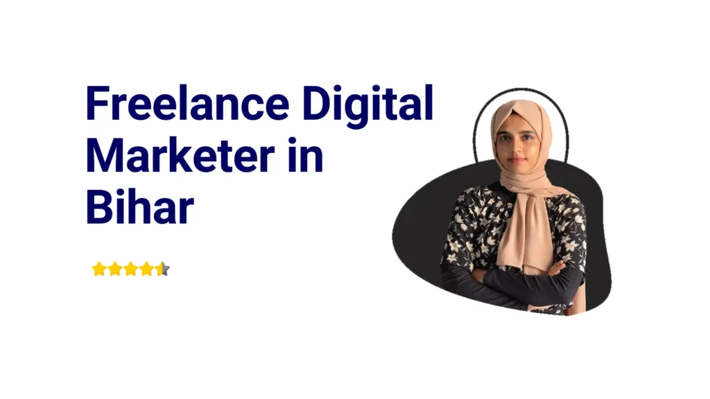 Freelance Digital Marketer in Bihar